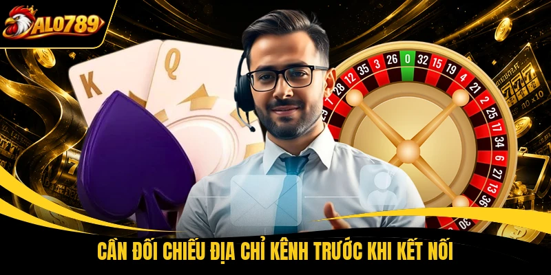 Cần đối chiếu địa chỉ kênh trước khi kết nối