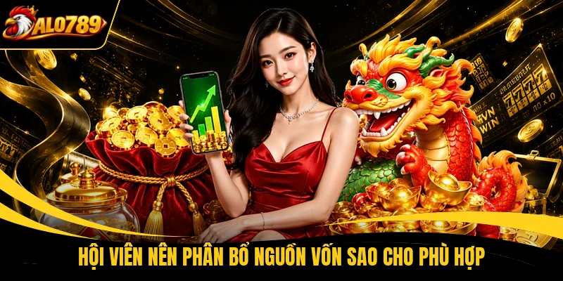 Hội viên nên phân bổ nguồn vốn sao cho phù hợp