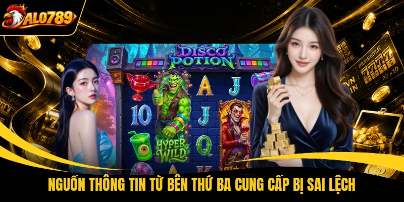 Nguồn thông tin từ bên thứ ba cung cấp bị sai lệch