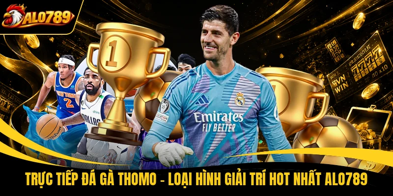 Trực Tiếp Đá Gà Thomo